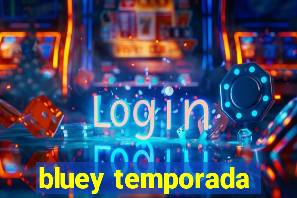 bluey temporada